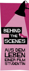 Behind the Scenes - Aus dem Leben einer Filmstudentin