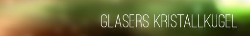 Glasers Kristallkugel